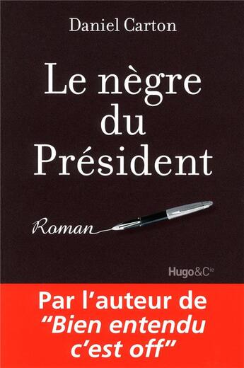 Couverture du livre « Le nègre du président » de Daniel Carton aux éditions Hugo Document