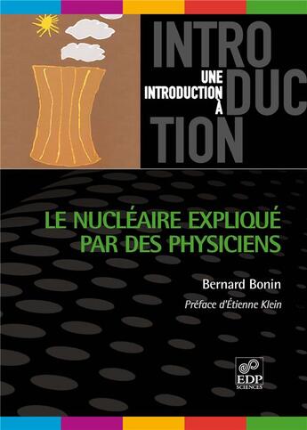 Couverture du livre « Le nucléaire expliqué par des physiciens » de Bernard Bonin aux éditions Edp Sciences