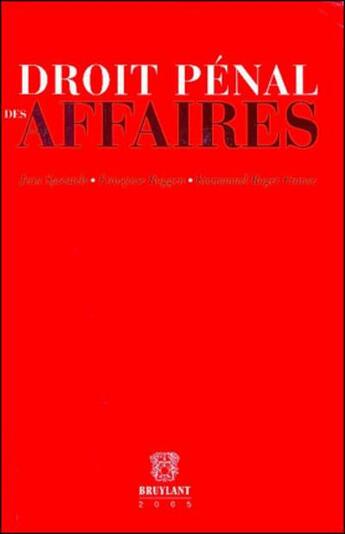 Couverture du livre « Droit pénal des affaires » de Francoise Roggen et Jean Spreutels et Emmanuel Roger France aux éditions Bruylant