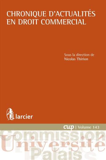 Couverture du livre « Chronique d'actualités en droit commercial » de Nicolas Thirion et Collectif aux éditions Éditions Larcier