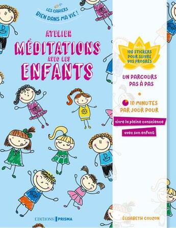 Couverture du livre « Ateliers méditations avec les enfants » de Elisabeth Couzon aux éditions Prisma