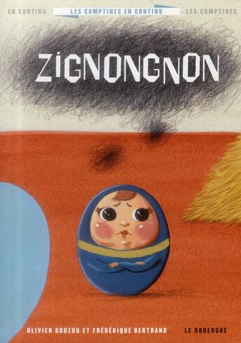 Couverture du livre « Zignongnon » de Olivier Douzou et Bertrand Frédérique aux éditions Rouergue