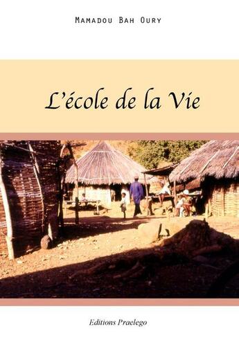 Couverture du livre « Ecole De La Vie » de Bah Oury M aux éditions Praelego