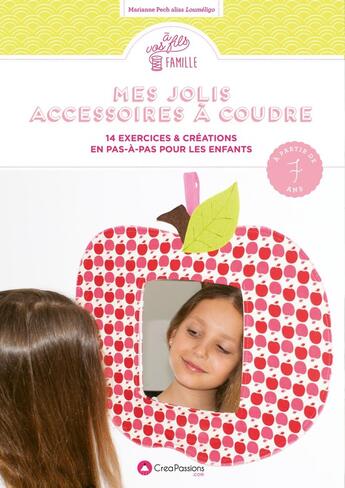 Couverture du livre « Mes jolis accessoires à coudre : 14 exercices & créations avec Loumeligo » de Marianne Pech aux éditions Creapassions.com