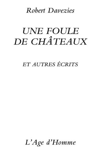 Couverture du livre « Une foule de chateaux » de Robert Davezies aux éditions L'age D'homme