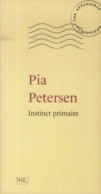 Couverture du livre « Instinct primaire » de Pia Petersen aux éditions Nil