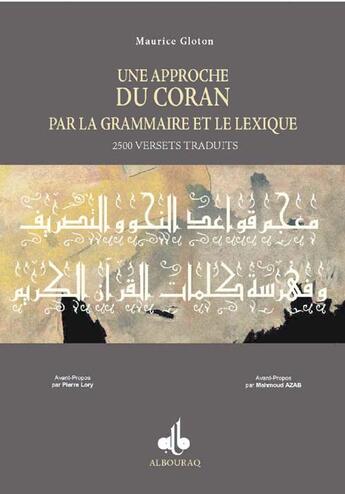 Couverture du livre « Approche du coran par la grammaire et le lexique (une) » de Maurice Gloton aux éditions Albouraq