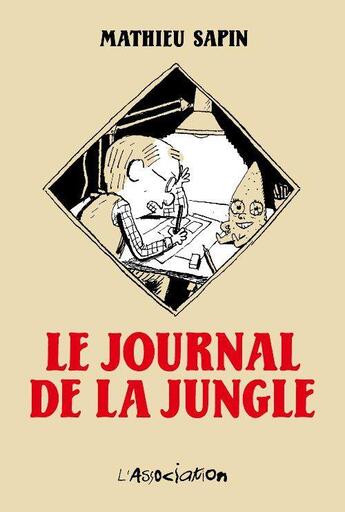 Couverture du livre « Le journal de la jungle » de Mathieu Sapin aux éditions L'association