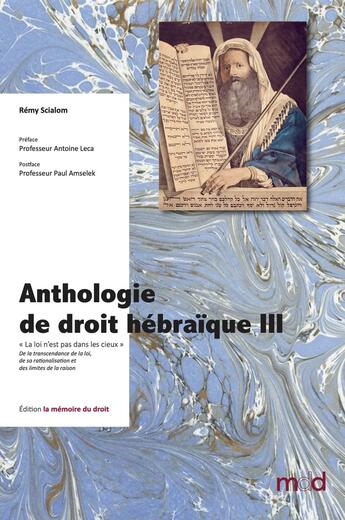 Couverture du livre « Rémy SCIALOM, Anthologie de droit hébraïque (III) : « La loi n'est pas dans les cieux » De la transcendance de la loi, de sa rationalisation et des » de Remy Scialom aux éditions Memoire Du Droit