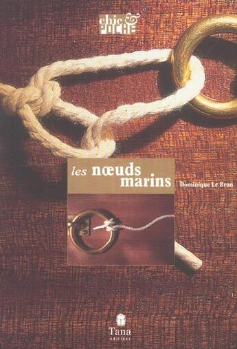 Couverture du livre « Les Noeuds Marins » de Le Brun Dominique aux éditions Tana