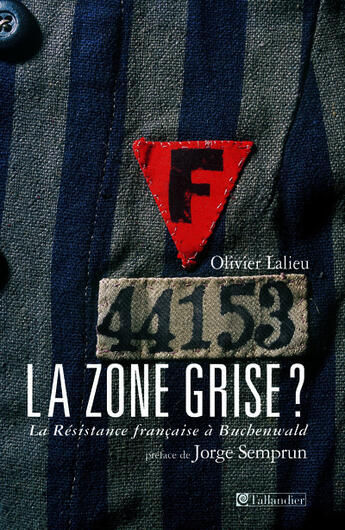 Couverture du livre « La zone grise la resistance francaise a buchenwald » de Olivier Lalieu aux éditions Tallandier