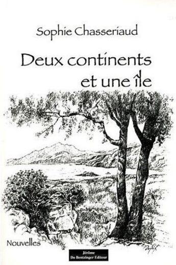 Couverture du livre « Deux continents et une île » de Sophie Chasseriaud aux éditions Do Bentzinger