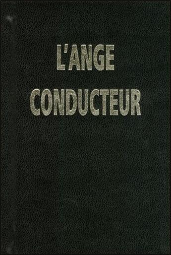 Couverture du livre « L'ange conducteur des âmes dévotes dans la voie de la perfection chrétienne » de Jacques Goret aux éditions Bussiere