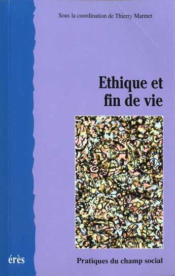 Couverture du livre « Éthique et fin de vie » de Marmet Thierry aux éditions Eres
