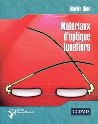 Couverture du livre « Matériaux d'optique lunetière » de Martin Dion aux éditions Cheneliere Mcgraw-hill