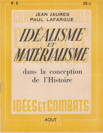 Couverture du livre « Idéalisme et matérialisme dans la conception de l'histoire » de Paul Lafargue et Jean Jaurès aux éditions Spartacus