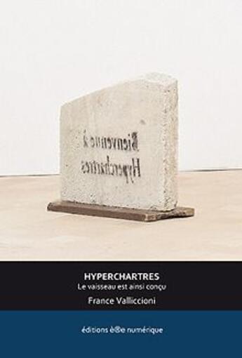 Couverture du livre « Hyperchartres ; le vaisseau est ainsi conçu » de France Valliccioni aux éditions Ere