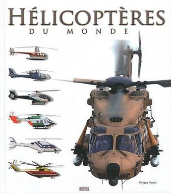 Couverture du livre « Helicopteres du monde » de Philippe Poulet aux éditions Mission Speciale