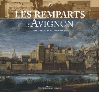 Couverture du livre « Les remparts d'avignon » de O Huet et S Clap aux éditions Benezet