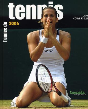 Couverture du livre « L'année du tennis 2006 » de Jean Couvercelle aux éditions Calmann-levy