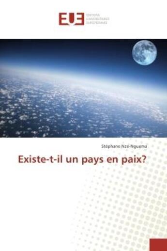 Couverture du livre « Existe-t-il un pays en paix? » de Stéphane Nze-Nguema aux éditions Editions Universitaires Europeennes