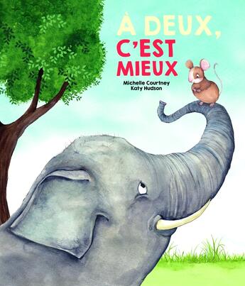 Couverture du livre « A deux c'est mieux » de Katy Hudson et Michelle Courtney aux éditions Editions Tam Tam