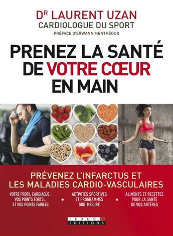 Couverture du livre « Prenez la santé de votre coeur en main ; prévenez l'infarctus et les maladies cardio-vasculaires » de Laurent Uzan aux éditions Leduc