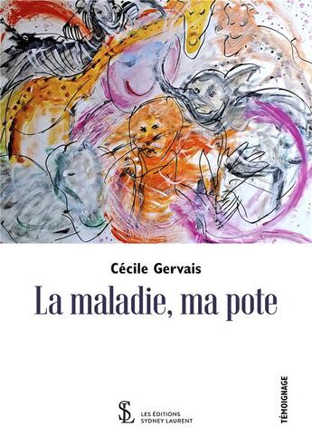 Couverture du livre « La maladie ma pote » de Gervais Cecile aux éditions Sydney Laurent