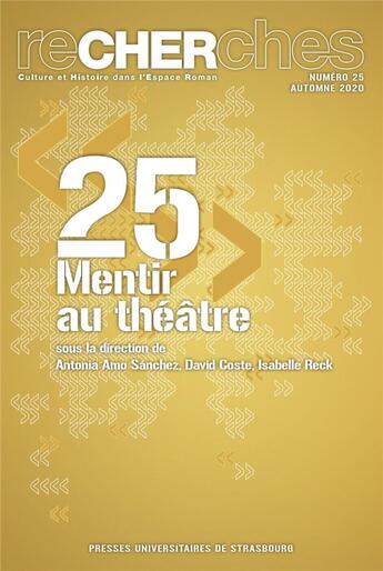 Couverture du livre « Recherches n 25/2020. mentir au theatre » de Amo Sanchez Antonia aux éditions Pu De Strasbourg