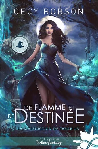 Couverture du livre « La malédiction de Taran Tome 3 : de flamme et de destinée » de Cecy Robson aux éditions Collection Infinity