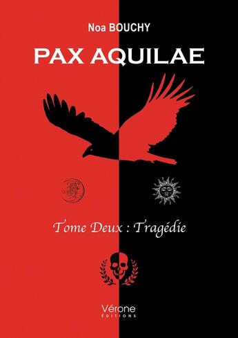 Couverture du livre « Pax Aquilae Tome 2 : Tragédie » de Noa Bouchy aux éditions Verone