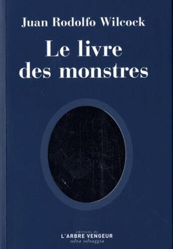 Couverture du livre « Le livre des monstres » de Wilcock Juan Rodolfo aux éditions L'arbre Vengeur