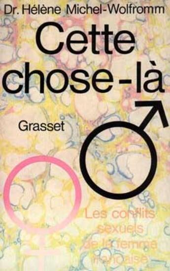 Couverture du livre « Cette chose-là » de Helene Michel-Wolfromm aux éditions Grasset