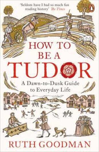 Couverture du livre « How To Be A Tudor » de Ruth Goodman aux éditions Adult Pbs