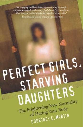 Couverture du livre « Perfect Girls, Starving Daughters » de Martin Courtney aux éditions Little Brown Book Group Digital