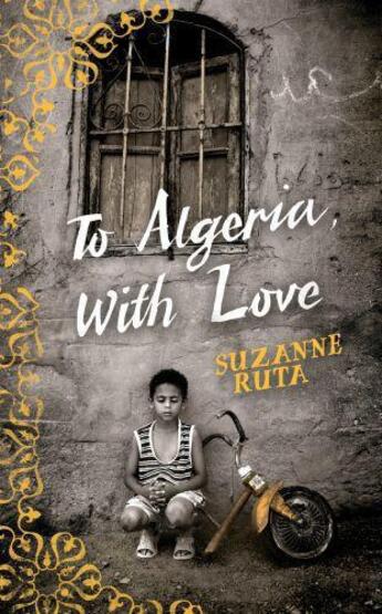 Couverture du livre « To Algeria With Love » de Ruta Suzanne aux éditions Little Brown Book Group Digital