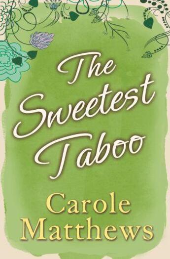 Couverture du livre « The Sweetest Taboo » de Carole Matthews aux éditions Little Brown Book Group Digital