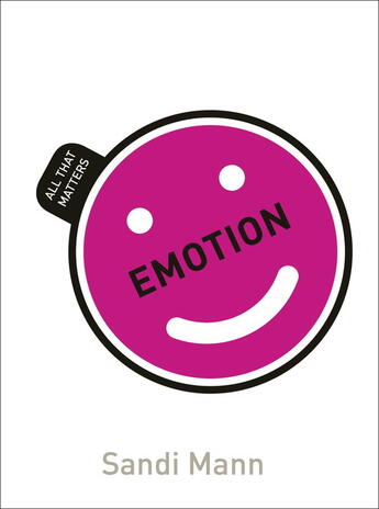 Couverture du livre « Emotion: All That Matters » de Sandi Mann aux éditions Hodder And Stoughton Digital