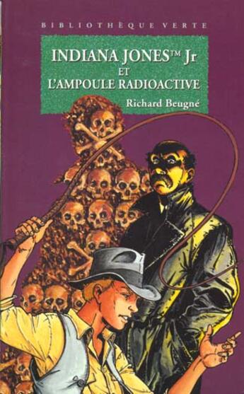 Couverture du livre « Indiana jones jr et l'ampoule radioactive » de Beugne R aux éditions Le Livre De Poche Jeunesse