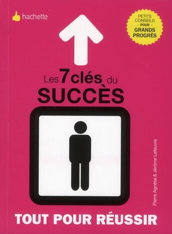Couverture du livre « Les 7 clés du succès » de Jerome Lefeuvre et Pierre Agnese aux éditions Hachette Pratique