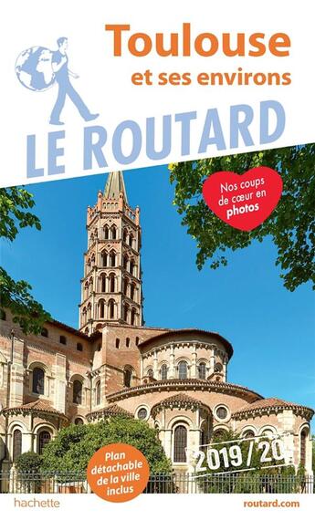 Couverture du livre « Guide du Routard : Toulouse et ses environs ; la ville et ses environs (édition 2019) » de Collectif Hachette aux éditions Hachette Tourisme