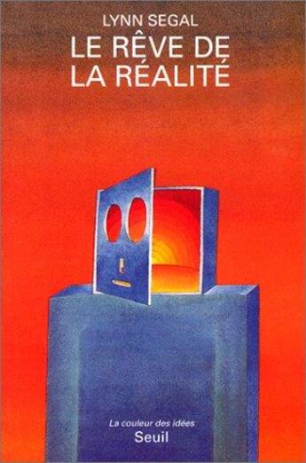 Couverture du livre « Le rêve de la réalité » de Lynn Segal aux éditions Seuil