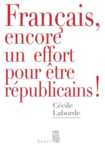 Couverture du livre « Français, encore un effort pour être républicains ! » de Cecile Laborde aux éditions Seuil