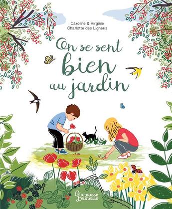 Couverture du livre « On se sent bien au jardin » de Virginie Aladjidi aux éditions Larousse