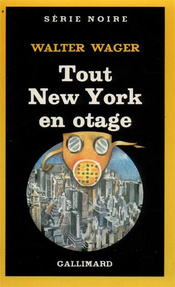 Couverture du livre « Tout New York en otage » de Walter Wager aux éditions Gallimard