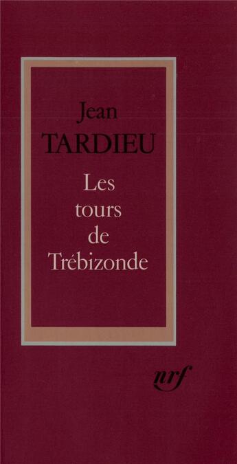 Couverture du livre « Les tours de Trébizonde » de Jean Tardieu aux éditions Gallimard