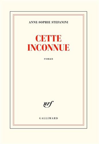 Couverture du livre « Cette inconnue » de Anne-Sophie Stefanini aux éditions Gallimard