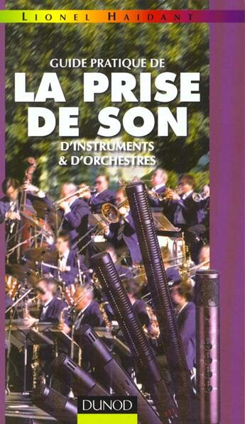 Couverture du livre « Guide Pratique De La Prise De Son D'Instruments Et D'Orchestres » de Haidant aux éditions Dunod