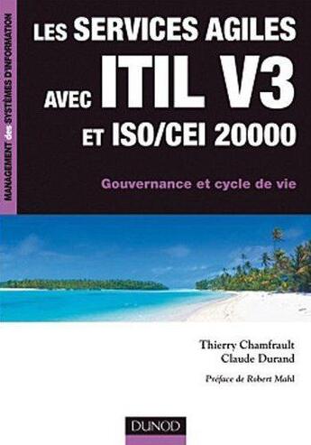 Couverture du livre « Les services avec ITIL V3 et ISO 20 000 ; gouvernance et cycle de vie » de Claude Durand et Thierry Chamfrault aux éditions Dunod