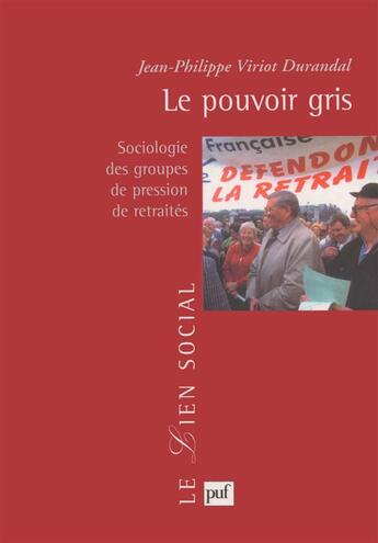 Couverture du livre « Le pouvoir gris » de Viriot Durandal Jean aux éditions Puf